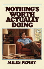 Nothing's Worth Actually Doing