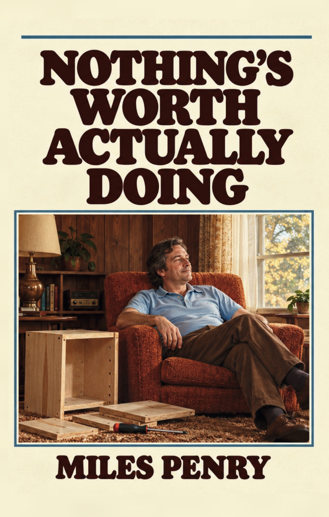 Nothing's Worth Actually Doing