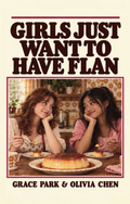 Girls Just Want To Have Flan