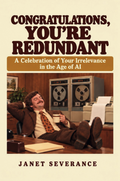 Congratulations, You're Redundant
