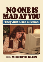 No One Is Mad At You